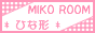 MIKO ROOM